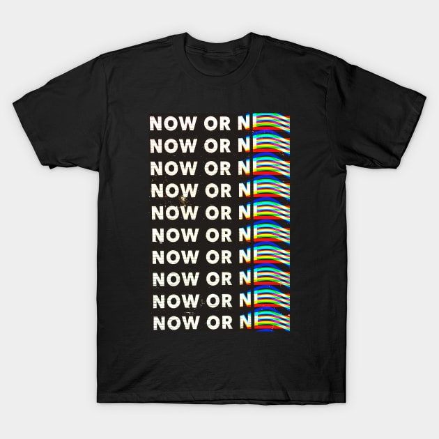 Now T-Shirt by SeamlessOo